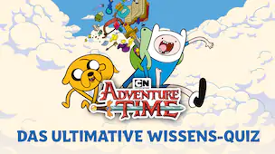 Das ultimative Adventure Time-Wissensquiz